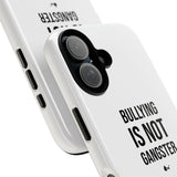 "Anti-Bullying" Phone Case