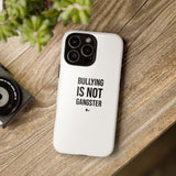 "Anti-Bullying" Phone Case