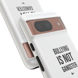 "Anti-Bullying" Phone Case