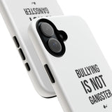 "Anti-Bullying" Phone Case