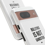"Anti-Bullying" Phone Case