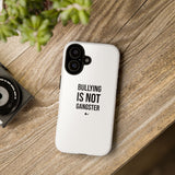 "Anti-Bullying" Phone Case