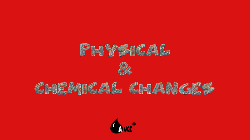 Physical and Chemical Changes